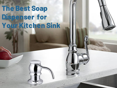 The Best Soap Dispenser for Your Kitchen Sink